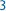 3